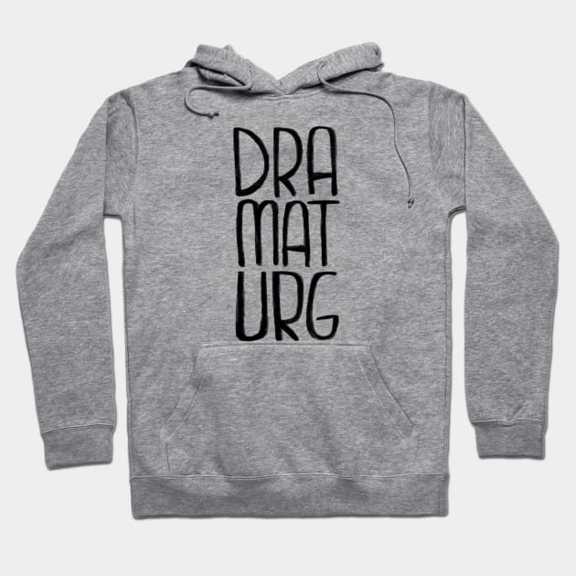 Theatre, What is a dramaturg? Hoodie by badlydrawnbabe